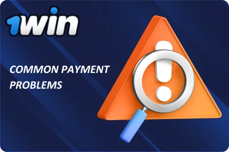 1Win Common payments problems